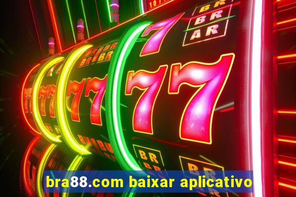 bra88.com baixar aplicativo
